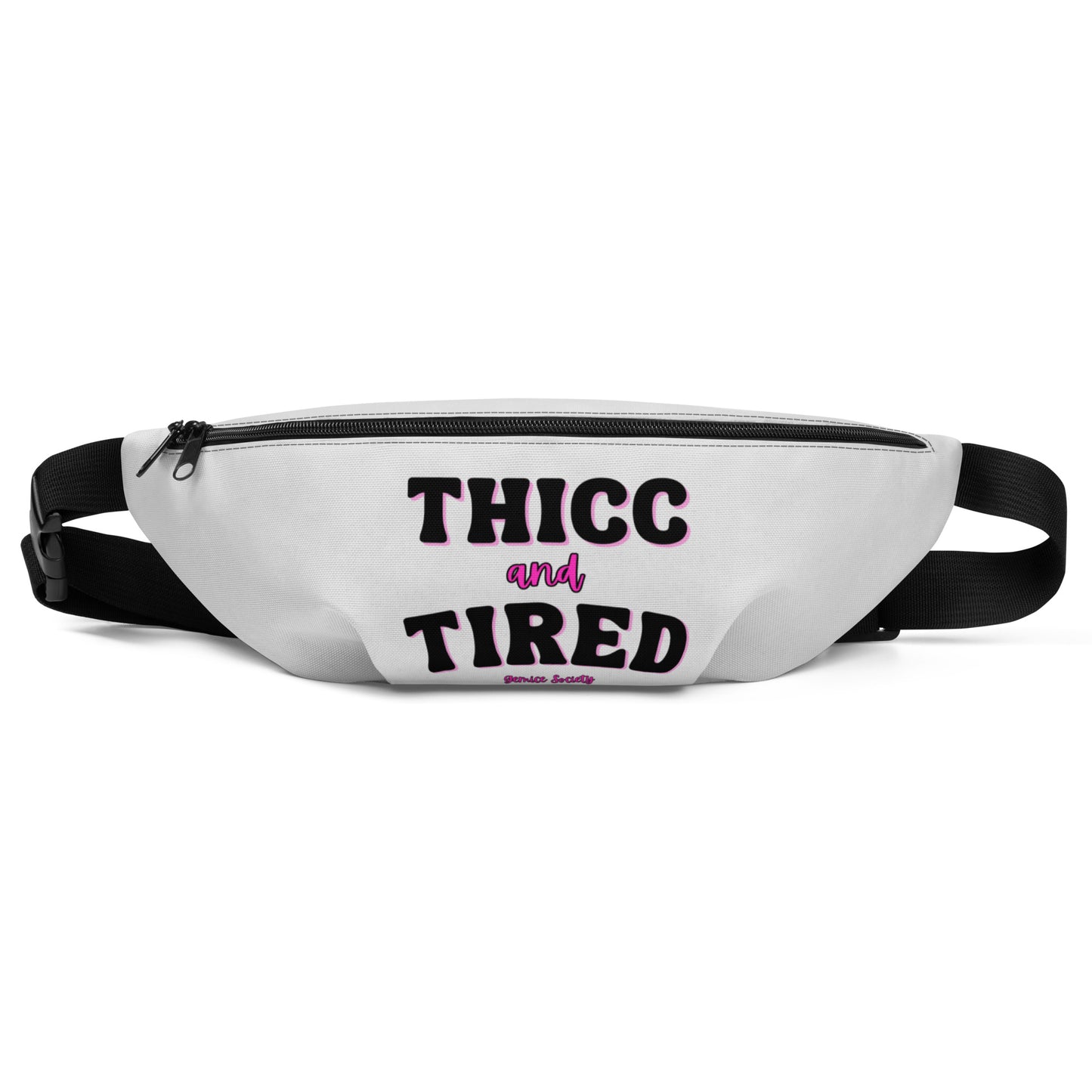 Thicc and Tired Fanny Pack