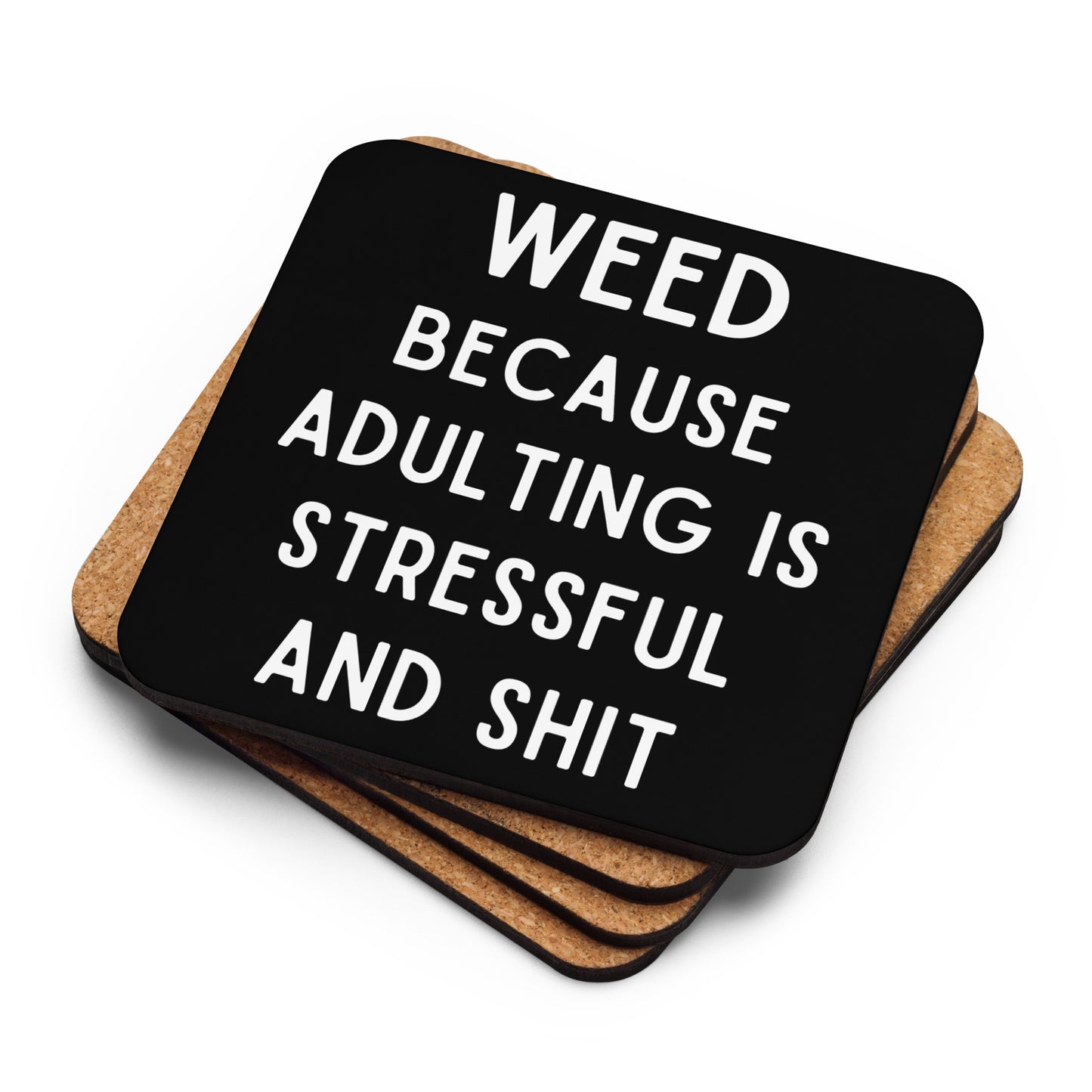 WEED because adulting is stressful and shit Cork-back coaster