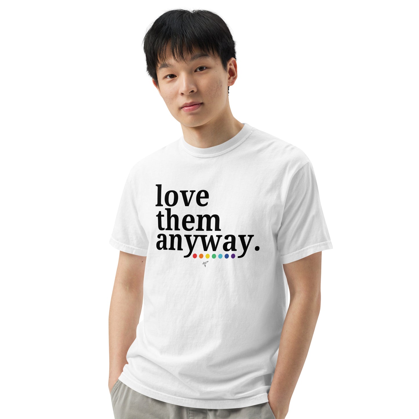 Love them anyway  t-shirt