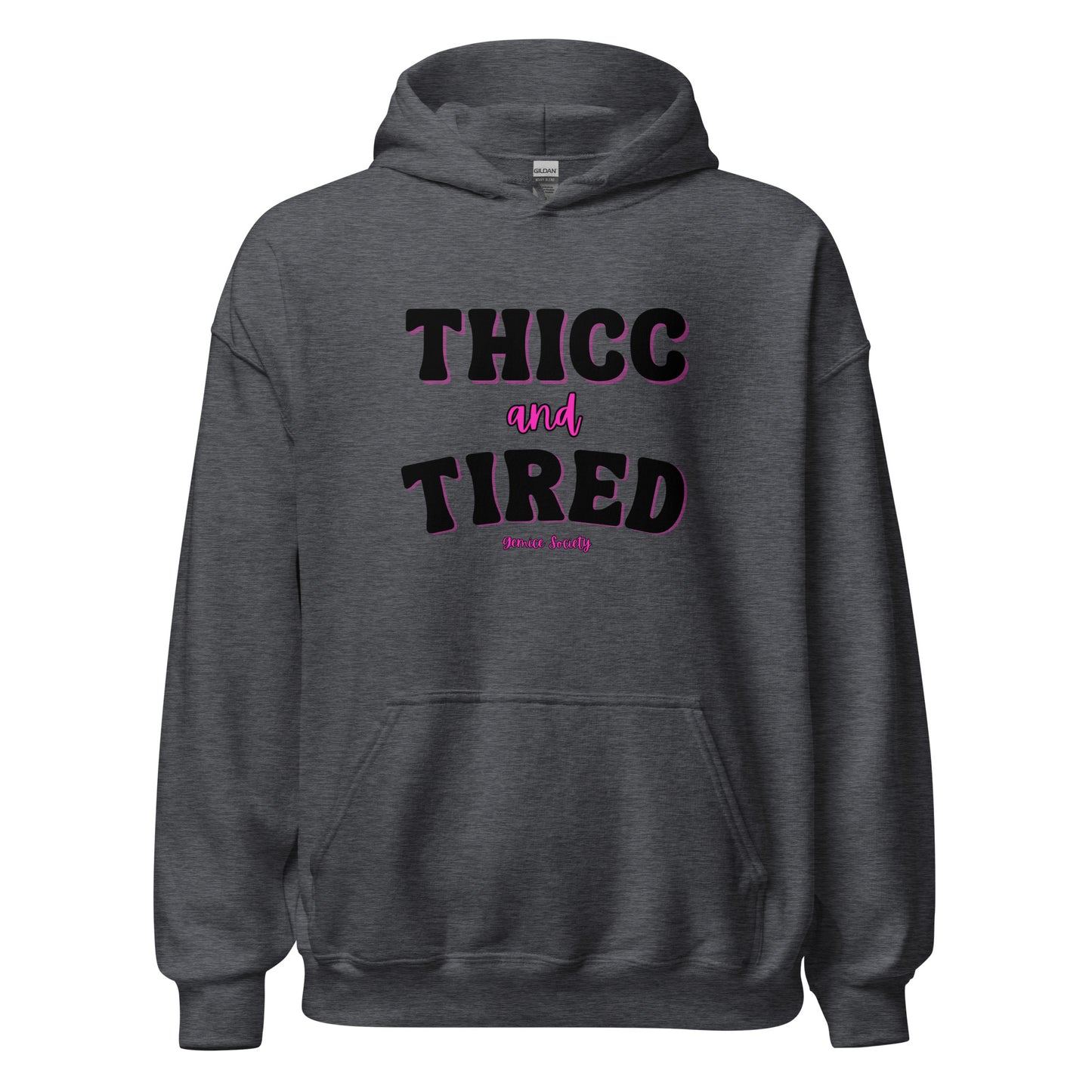 THICC and Tired Hoodie