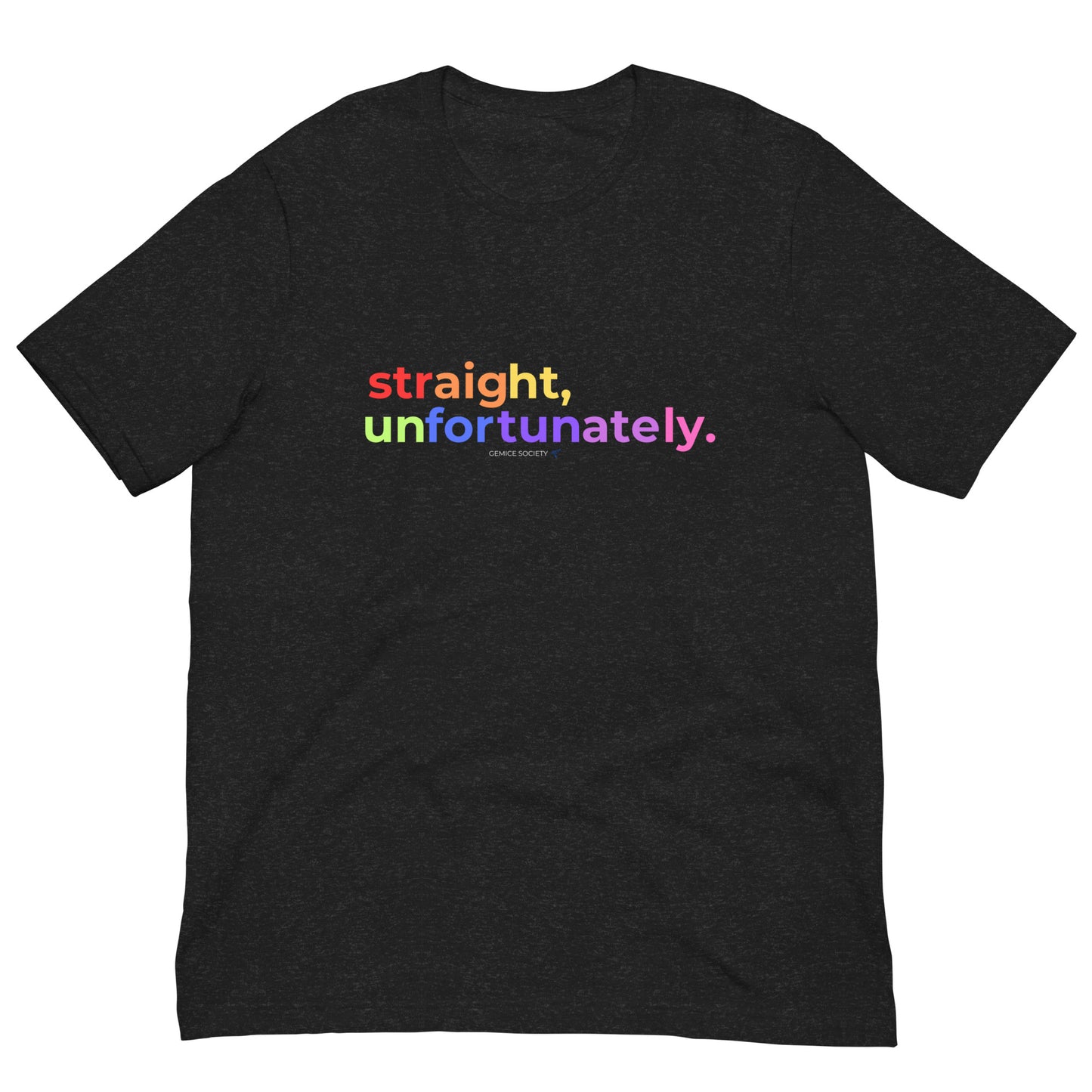 Straight Unfortunately Unisex Tee