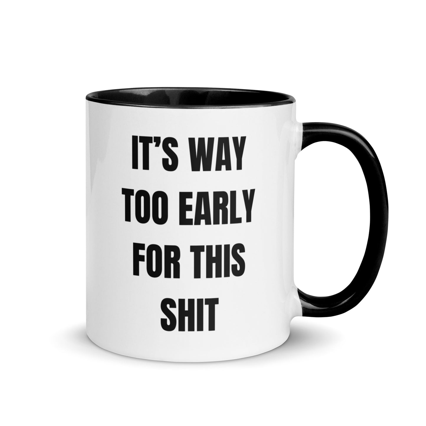 It’s way too early for this shit mug